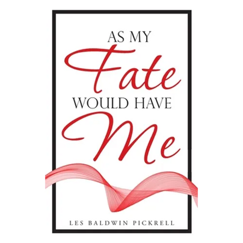As My Fate Would Have Me