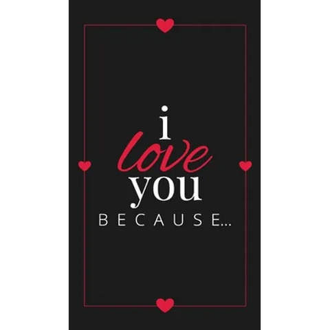 I Love You Because: A Black Hardbound Fill in the Blank Book for Girlfriend, Boyfriend, Husband, or Wife - Anniversary, Engagement, Weddin