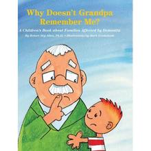 Why Doesn't Grandpa Remember Me?: A Children's Book about Families Affected by Dementia