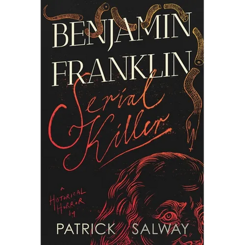Benjamin Franklin Serial KIller