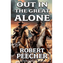 Out in the Great Alone: A Western Frontier Adventure - Paperback
