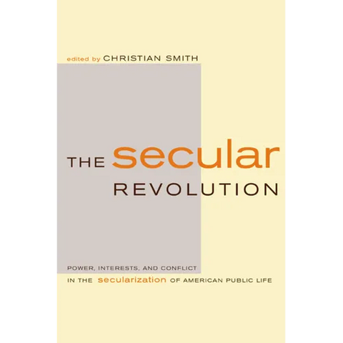 The Secular Revolution: Power, Interests, and Conflict in the Secularization of American Public Life