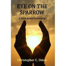 Eye on the Sparrow: A Faith-Based Screenplay - Paperback