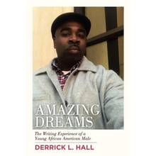 Amazing Dreams: The Writing Experience of a Young African American Male - Paperback