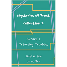 Mysteries of Frost - Collection 2: Aurora's Traveling Troubles - Paperback