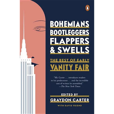 Bohemians, Bootleggers, Flappers, and Swells: The Best of Early Vanity Fair