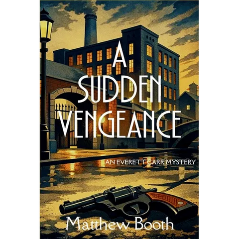 A Sudden Vengeance: An Everett Carr Mystery