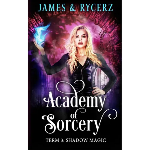 Academy of Sorcery: Term 3: Shadow Magic
