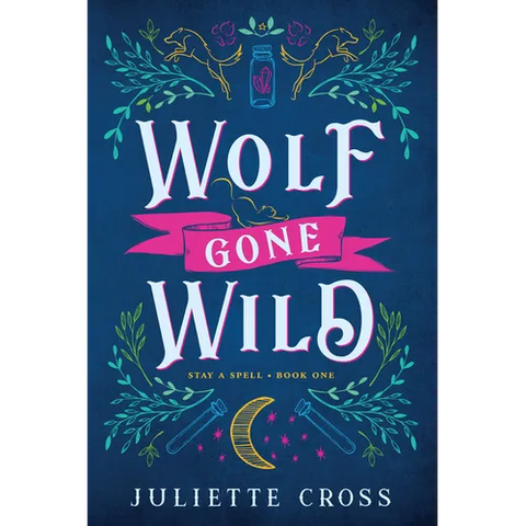 Wolf Gone Wild: Stay a Spell Book 1