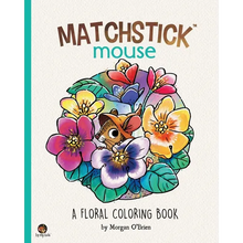 Matchstick Mouse: A Floral Coloring Book - Paperback