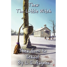 Thea Goes to School: Thea, The Little Witch
