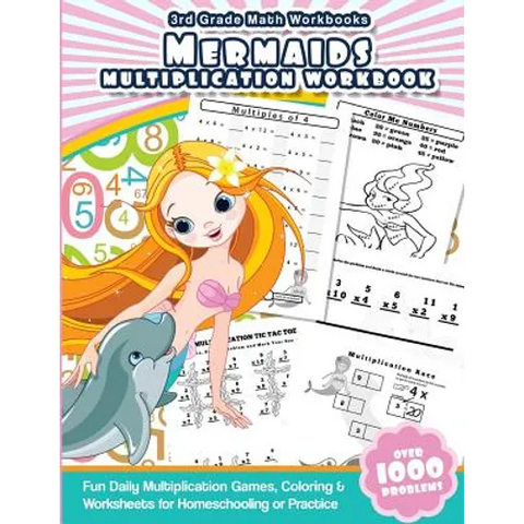 3rd Grade Math Workbooks Mermaids Multiplication Workbook: Fun Daily Multiplication Games, Coloring & Worksheets for Homeschooling or Practice