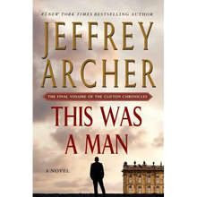 This Was a Man: The Final Volume of the Clifton Chronicles