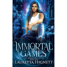 Immortal Games: A Fun Fast-Paced Urban Fantasy: The Imogen Gray Series Book Two