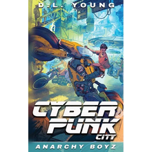 Cyberpunk City Book Two: Anarchy Boyz - Paperback