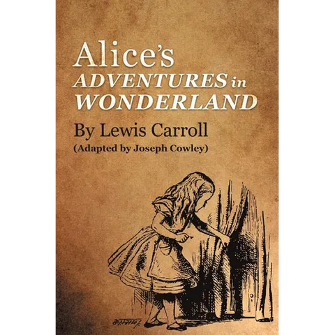 Alice's Adventures in Wonderland by Lewis Carroll: (Adapted by Joseph Cowley)