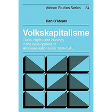 Volkskapitalisme: Class, Capital and Ideology in the Development of Afrikaner Nationalism, 1934 1948 - Paperback