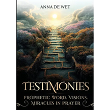 Testimonies: Prophetic Word, Visions, Miracles in Prayer