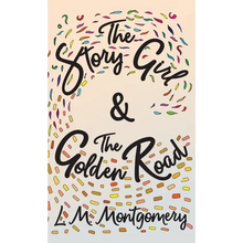 Story Girl & The Golden Road - Hardcover