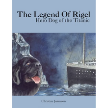 The Legend of Rigel: Hero Dog of the Titanic - Paperback