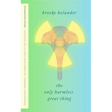 The Only Harmless Great Thing - Paperback