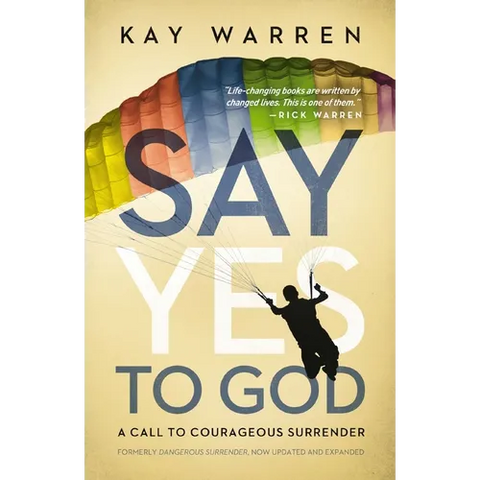 A Say Yes to God: A Call to Courageous Surrender