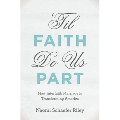 'til Faith Do Us Part: How Interfaith Marriage Is Transforming America
