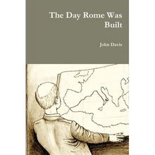 The Day Rome Was Built