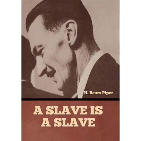 A Slave is a Slave