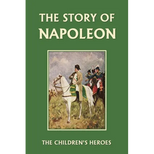 The Story of Napoleon (Yesterday's Classics) - Paperback