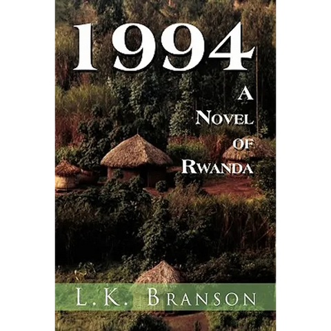1994 a Novel of Rwanda