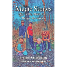 The Magic Stones: The Big, Black, Hairy Thing in the Woods - Paperback