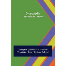 Cyropaedia; The Education Of Cyrus - Paperback