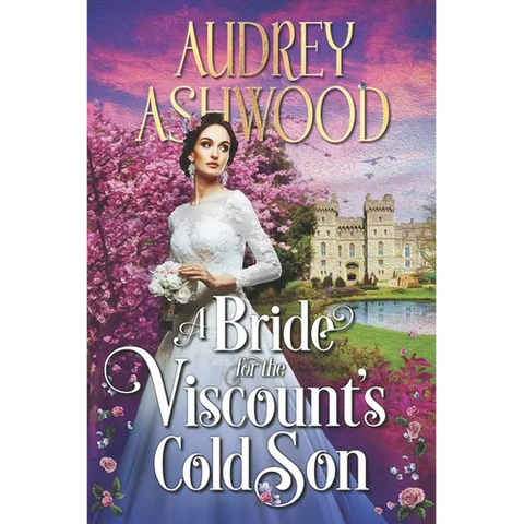 A Bride for the Viscount's Cold Son: A Regency Romance Novel