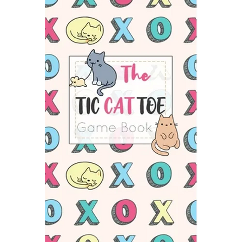 The Tic CAT Toe Game Book: Travel Format Tic Tac Toe Boards for Cat Lovers!