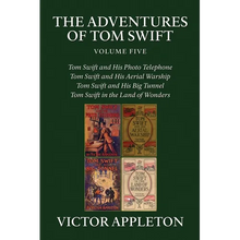 The Adventures of Tom Swift, Vol. 5: Four Complete Novels - Paperback