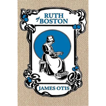 Ruth of Boston: A Story of the Massachusetts Bay Colony - Paperback