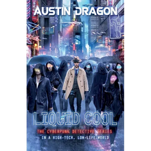 Liquid Cool (Liquid Cool Book 1): The Cyberpunk Detective Series - Paperback