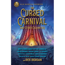 The Cursed Carnival and Other Calamities: New Stories about Mythic Heroes