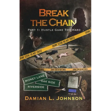 Break the Chain: Part 1: Hustle Game Too Hard