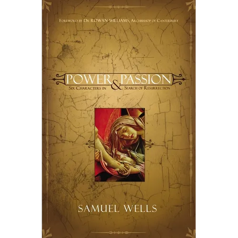 A Power & Passion: Six Characters in Search of Resurrection