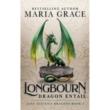 Longbourn: Dragon Entail: A Pride and Prejudice Variation