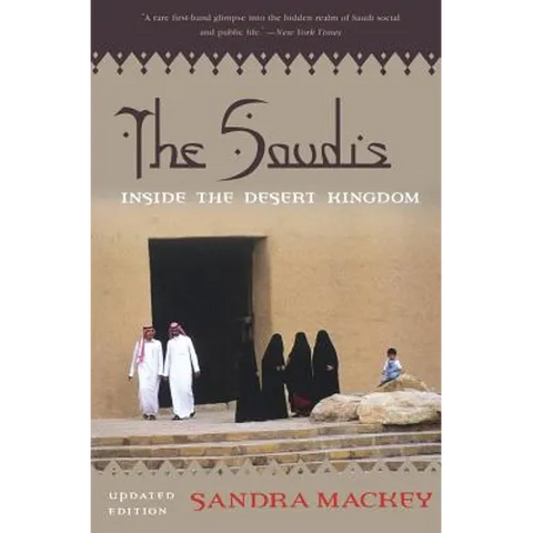 The Saudis: Inside the Desert Kingdom