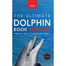 Dolphins The Ultimate Dolphin Book for Kids: 100+ Amazing Dolphin Facts, Photos, Quiz + More - Hardcover