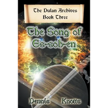The Song of Es-Soh-En: Book Three of the Dulan Archives - Paperback