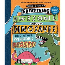 Everything Awesome about Dinosaurs and Other Prehistoric Beasts!: Volume 1