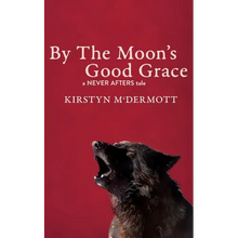 By The Moon's Good Grace: A Never Afters Tale - Paperback
