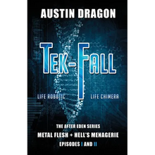 Tek-Fall (The After Eden Series): The Complete Duology: Metal Flesh + Hell's Menagerie - Paperback