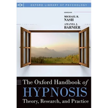 The Oxford Handbook of Hypnosis: Theory, Research, and Practice - Paperback