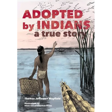 Adopted by Indians: A True Story